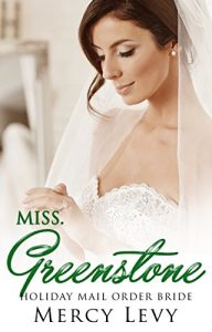 Download ROMANCE: Mail Order Bride: Miss. Greenstone (Sweet Clean Romance) (Holiday Mail Order Bride Romances Book 1) pdf, epub, ebook