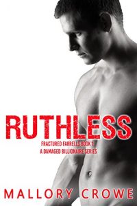Download Ruthless (Fractured Farrells: A Damaged Billionaire Series Book 1) pdf, epub, ebook