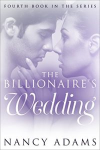 Download Romance: The Billionaires Wedding – A Billionaire Romance (Romance, Contemporary Romance, Billionaire Romance, The Billionaire’s Heart Book 4) pdf, epub, ebook