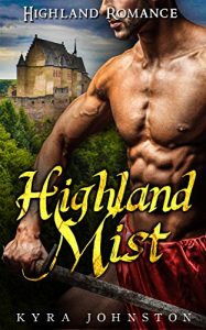 Download Historical Highland Romance: Highland Mist (Scottish Steamy Highlander Warrior Protector Romance) (Medieval Second Chance Pregnancy Romance Short Stories Book 1) pdf, epub, ebook