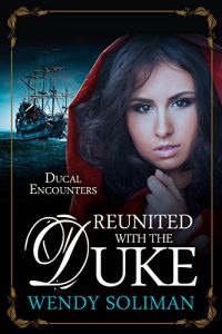 Download Reunited With the Duke (Ducal Encounters Series 2 Book 1) pdf, epub, ebook
