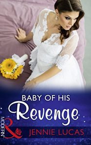 Download Baby Of His Revenge (Mills & Boon Modern) (Wedlocked!, Book 81) pdf, epub, ebook