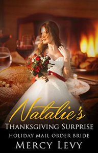 Download ROMANCE: Mail Order Bride: Natalie’s Thanksgiving Surprise (Sweet Clean Romance) (Holiday Mail Order Bride Romances Book 1) pdf, epub, ebook