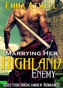 Download ROMANCE: HIGHLANDER: Marrying Her Highland Enemy (Scottish Historical Arranged Marriage Protector Romance) pdf, epub, ebook