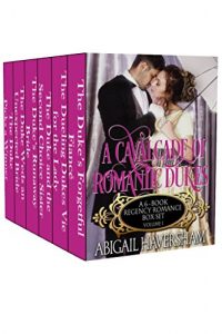 Download A Cavalcade of Romantic Dukes: A 6-Book Regency Box Set — Volume 1 (Regency Romance) pdf, epub, ebook