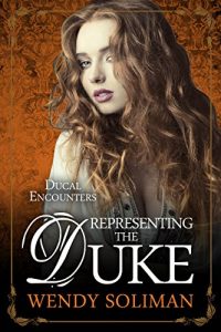 Download Representing the Duke: Regency Mystery (Ducal Encounters Series 2 Book 3) pdf, epub, ebook