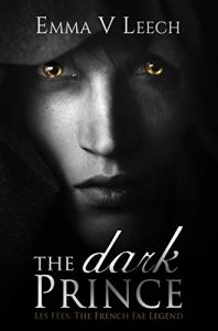 Download The Dark Prince: Les Fées: The French Fae Legend pdf, epub, ebook