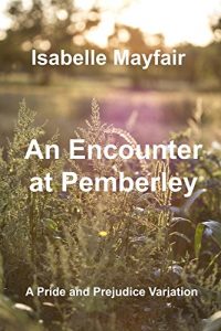 Download An Encounter at Pemberley: A Pride And Prejudice Variation pdf, epub, ebook
