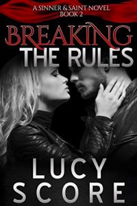 Download Breaking the Rules (A Sinner and Saint Novel Book 2) pdf, epub, ebook