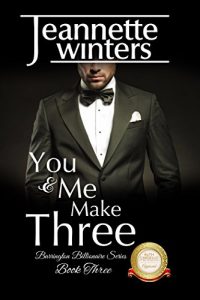 Download You & Me Make Three: Barrington Billionaire’s Series: Book Three pdf, epub, ebook