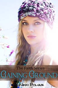 Download Gaining Ground (Faith Series Book 3) pdf, epub, ebook