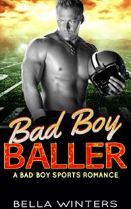Download Bad Boy Baller: Brother’s Best Friend Romance pdf, epub, ebook