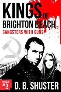 Download Kings of Brighton Beach Episode #3: Part 1: Gangsters with Guns pdf, epub, ebook