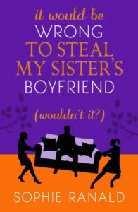 Download It Would be Wrong to Steal My Sister’s Boyfriend (Wouldn’t It?):  A Wicked Romance pdf, epub, ebook