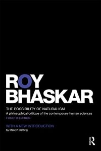 Download The Possibility of Naturalism: A philosophical critique of the contemporary human sciences (Classical Texts in Critical Realism) pdf, epub, ebook