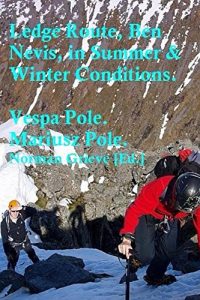 Download Ledge Route, Ben Nevis in Summer & Winter Conditions. pdf, epub, ebook