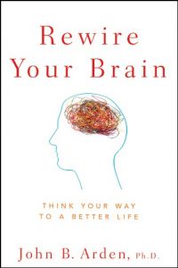 Download Rewire Your Brain: Think Your Way to a Better Life pdf, epub, ebook