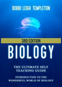 Download Biology: The Ultimate Self Teaching Guide – Introduction to the Wonderful World of Biology – 3rd Edition (Biology, Biology Guide, Biology For Beginners, Biology For Dummies, Biology Books) pdf, epub, ebook