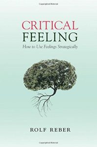 Download Critical Feeling: How to Use Feelings Strategically pdf, epub, ebook