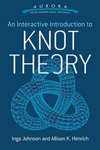 Download An Interactive Introduction to Knot Theory (Aurora: Dover Modern Math Originals) pdf, epub, ebook