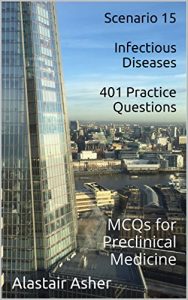 Download Scenario 15 – Infectious Diseases: 401 Practice Questions: MCQs for Preclinical Medicine pdf, epub, ebook