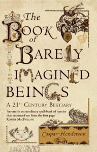 Download The Book of Barely Imagined Beings: A 21st Century Bestiary pdf, epub, ebook