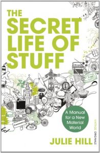 Download The Secret Life of Stuff: A Manual for a New Material World pdf, epub, ebook