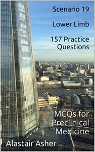 Download Scenario 19 – Lower Limb: 157 Practice Questions: MCQs for Preclinical Medicine pdf, epub, ebook