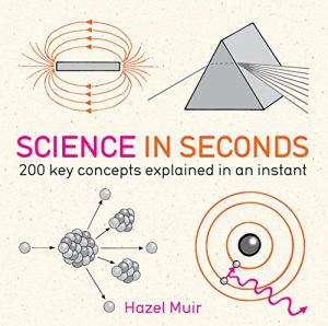 Download Science in Seconds: 200 Key Concepts Explained in an Instant (IN MINUTES) pdf, epub, ebook