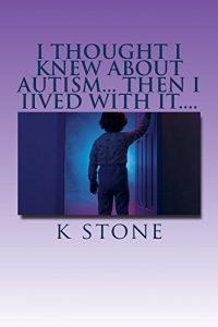Download I thought I knew about Autism… then I  Iived with it…. pdf, epub, ebook