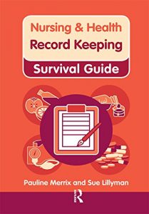 Download Nursing & Health Survival Guide: Record Keeping (Nursing and Health Survival Guides) pdf, epub, ebook