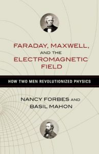 Download Faraday, Maxwell, and the Electromagnetic Field: How Two Men Revolutionized Physics pdf, epub, ebook