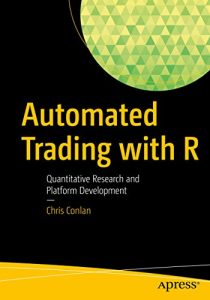 Download Automated Trading with R: Quantitative Research and Platform Development pdf, epub, ebook