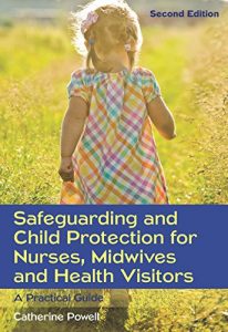 Download Safeguarding And Child Protection For Nurses, Midwives And Health Visitors: A Practical Guide pdf, epub, ebook
