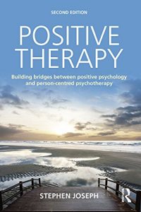 Download Positive Therapy: Building bridges between positive psychology and person-centred psychotherapy pdf, epub, ebook