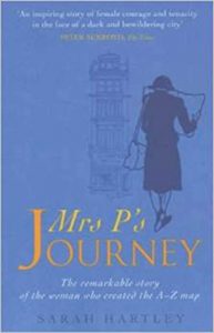 Download Mrs P’s Journey: The Remarkable Story Of The Woman Who Created The A-z Map pdf, epub, ebook
