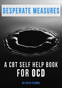 Download Desperate Measures: CBT Self Help Book for OCD pdf, epub, ebook