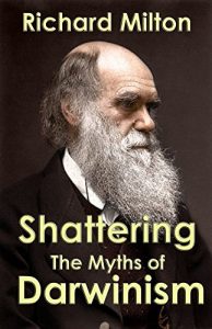 Download Shattering the Myths of Darwinism: A rational criticism of evolution theory pdf, epub, ebook