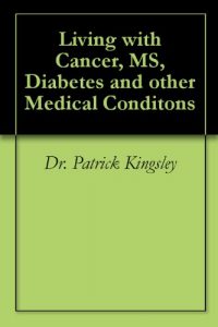 Download Living with Cancer, MS, Diabetes and other Medical Conditons pdf, epub, ebook