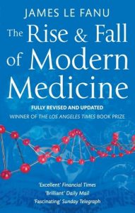 Download The Rise And Fall Of Modern Medicine pdf, epub, ebook