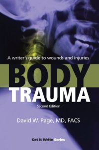 Download Body Trauma: A Writer’s Guide to Wounds and Injuries (Get It Write) pdf, epub, ebook