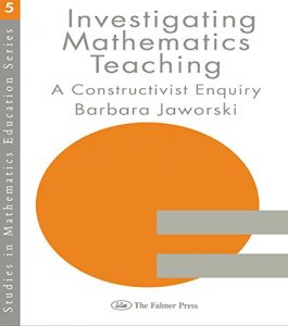 Download Investigating Mathematics Teaching: A Constructivist Enquiry (Studies in Curriculum History Series) pdf, epub, ebook