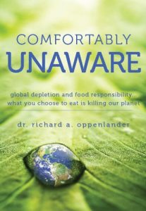 Download Comfortably Unaware – Global Depletion and Food Responsibility pdf, epub, ebook
