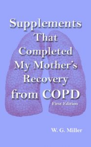 Download Supplements That Completed My Mother’s Recovery from COPD pdf, epub, ebook
