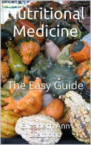 Download Nutritional Medicine: The Easy Guide (Naturopathic Nutritional Medicine Book 1) pdf, epub, ebook