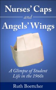 Download Nurses’ Caps and Angels’ Wings: A Glimpse of Student Life in the 1960s pdf, epub, ebook