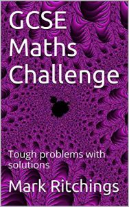 Download GCSE Maths Challenge: Tough problems with solutions pdf, epub, ebook