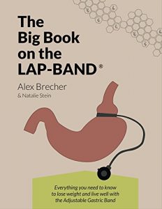 Download The BIG Book on the Lap-Band: Everything You Need To Know To Lose Weight and Live Well with the Adjustable Gastric Band (The BIG Books on Weight Loss Surgery 1) pdf, epub, ebook