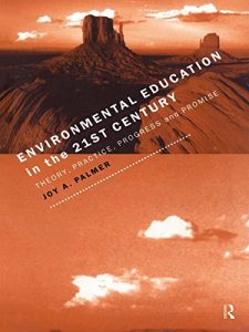 Download Environmental Education in the 21st Century: Theory, Practice, Progress and Promise pdf, epub, ebook