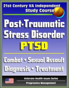 Download 21st Century VA Independent Study Course: Post-Traumatic Stress Disorder (PTSD): Implications for Primary Care, Combat, Military Sexual Assault, Diagnosis, Treatment, Medicine, Compensation pdf, epub, ebook